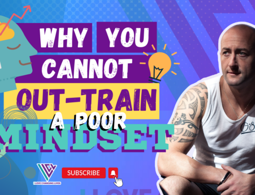 WHY YOU CANNOT OUT-TRAIN A POOR MINDSET
